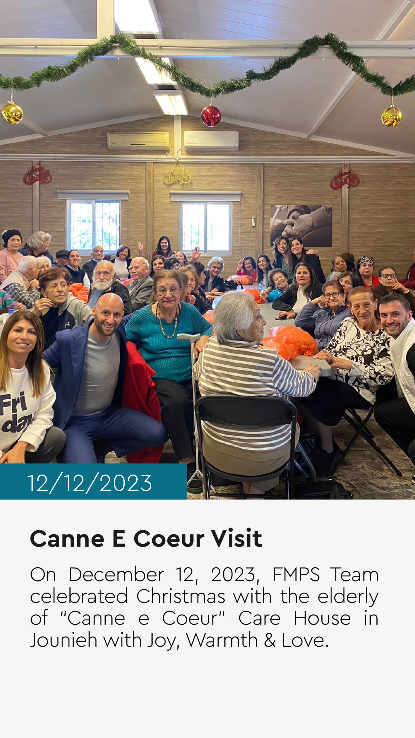 On December 12, 2023, FMPS Team celebrated Christmas with the elderly of “Canne e Coeur” Care House in Jounieh with Joy, Warmth & Love.